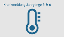 Krankmeldung Jahrgänge 5 & 6