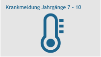 Krankmeldung Jahrgänge 7 - 10