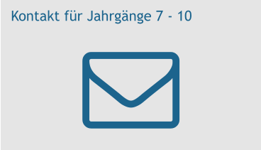 Kontakt für Jahrgänge 7 - 10