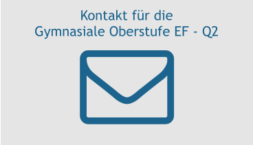 Kontakt für die Gymnasiale Oberstufe EF - Q2