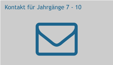 Kontakt für Jahrgänge 7 - 10