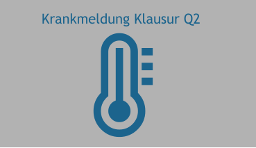 Krankmeldung Klausur Q2