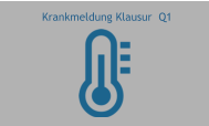 Krankmeldung Klausur  Q1