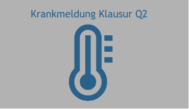 Krankmeldung Klausur Q2