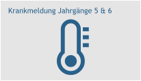 Krankmeldung Jahrgänge 5 & 6