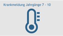 Krankmeldung Jahrgänge 7 - 10